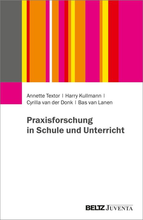 Titel: "Praxisforschung in Schule und Unterricht". Bunte Streifen oben, BELTZ Juventa Logo unten.