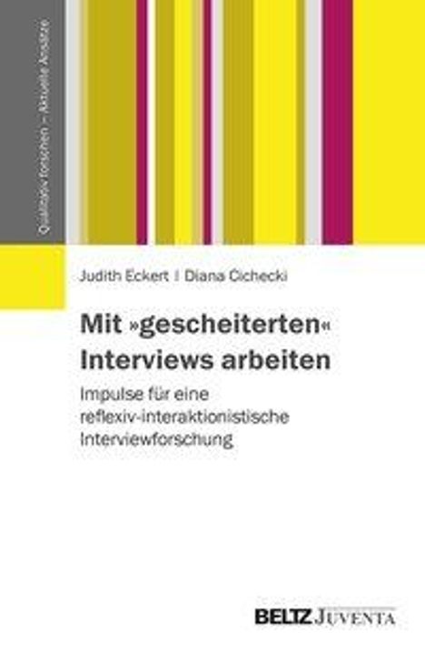 Judith Eckert: Eckert, J: Mit »gescheiterten« Interviews arbeiten, Buch