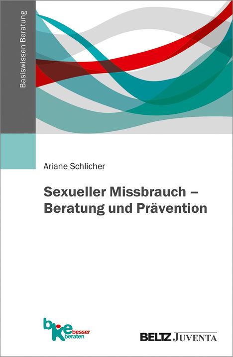 Ariane Schlicher: Sexueller Missbrauch - Beratung und Prävention, Buch