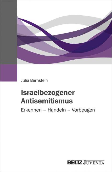 Julia Bernstein: Israelbezogener Antisemitismus, Buch
