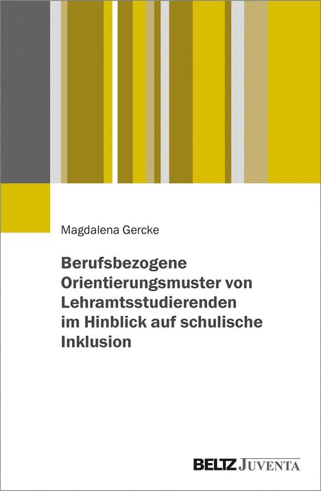 Magdalena Gercke: Berufsbezogene Orientierungsmuster von Lehramtsstudierenden im Hinblick auf schulische Inklusion, Buch