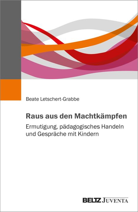 Beate Letschert-Grabbe: Raus aus den Machtkämpfen, Buch