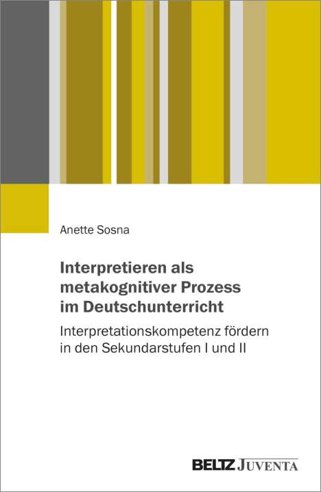 Anette Sosna: Interpretieren als metakognitiver Prozess im Deutschunterricht, Buch
