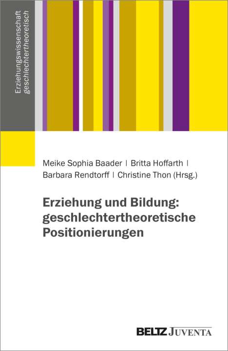 Erziehung und Bildung: geschlechtertheoretische Positionierungen, Buch