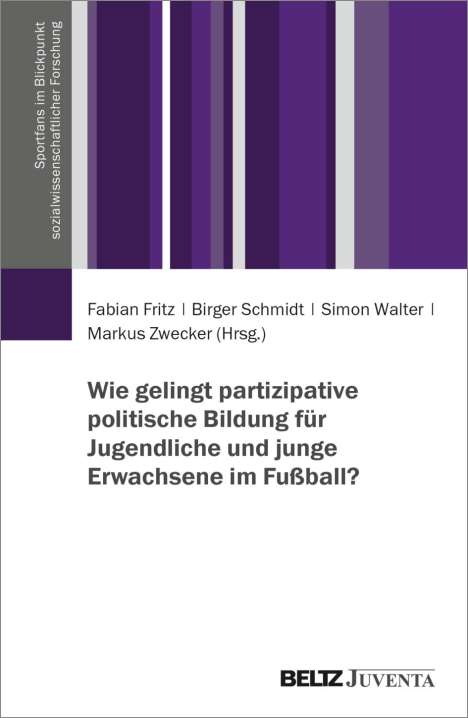 Wie gelingt partizipative politische Bildung für Jugendliche und junge Erwachsene im Fußball?, Buch