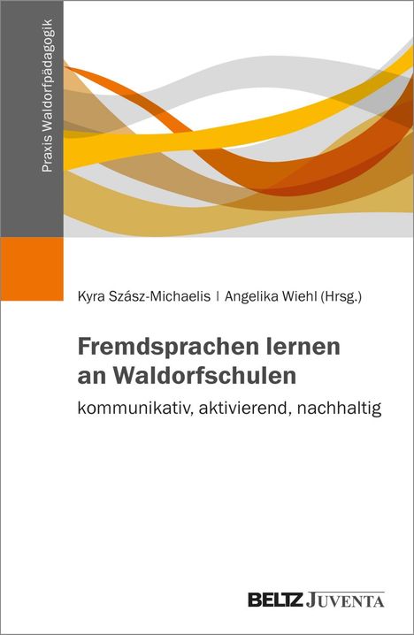 Fremdsprachen lernen an Waldorfschulen - kommunikativ, aktivierend, nachhaltig, Buch