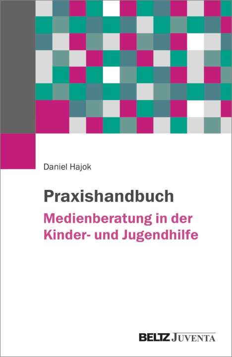 Daniel Hajok: Praxishandbuch Medienberatung in der Kinder- und Jugendhilfe, Buch
