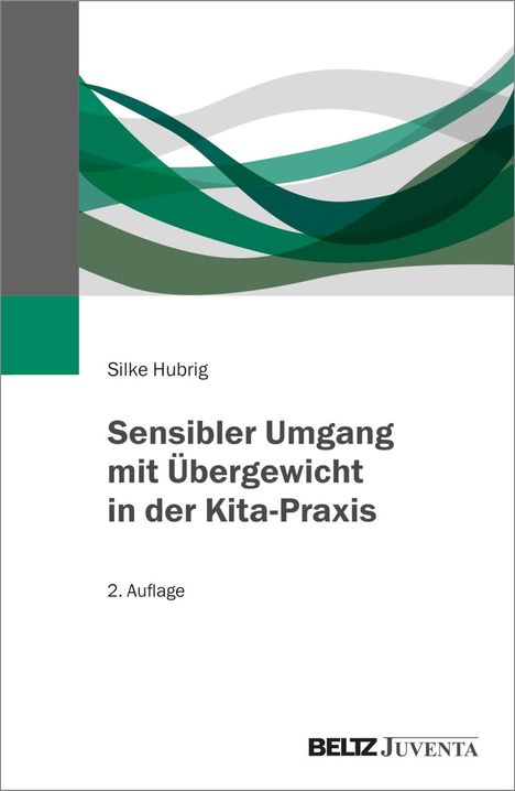 Silke Hubrig: Sensibler Umgang mit Übergewicht in der Kita-Praxis, Buch