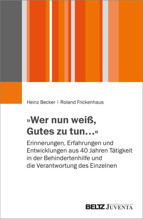 Heinz Becker: 'Wer nun weiß, Gutes zu tun...', Buch