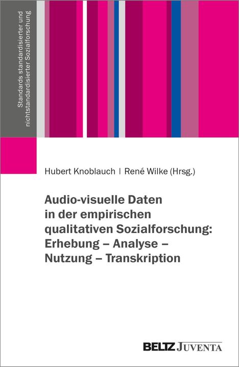 Audio-visuelle Daten in der empirischen qualitativen Sozialforschung: Erhebung - Analyse - Nutzung - Transkription, Buch