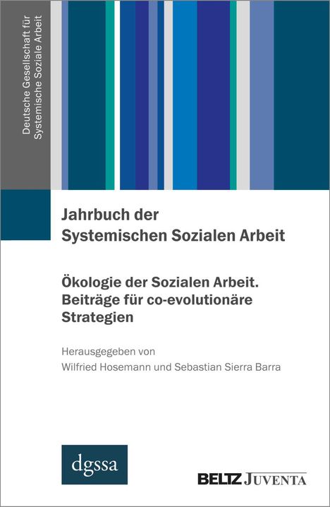 Jahrbuch der Systemischen Sozialen Arbeit. Band 2. Ökologie der Sozialen Arbeit. Beiträge für co-evolutionäre Strategien, Buch