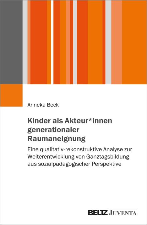 Anneka Beck: Kinder als Akteur*innen generationaler Raumaneignung, Buch