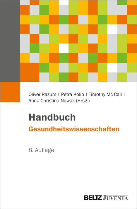 Handbuch Gesundheitswissenschaften, 8. Auflage, Autoren: Oliver Razum, Petra Kolip, Timothy McCall, Anna Christina Nowak.