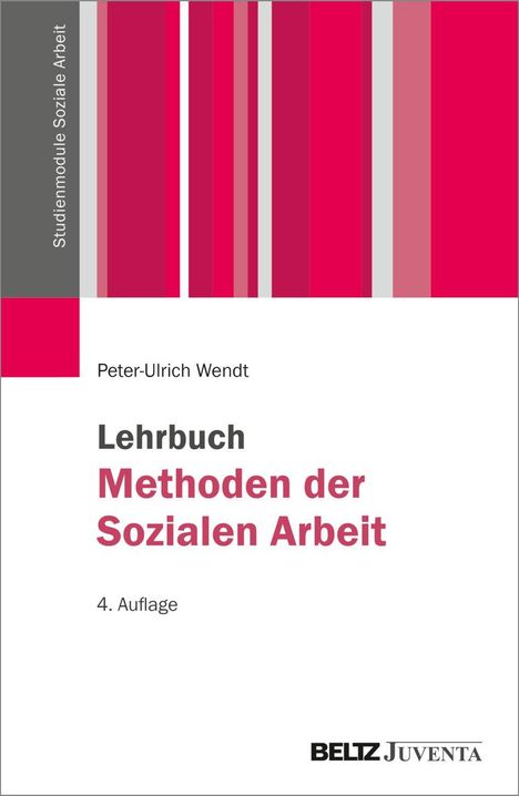"Studienmodule Soziale Arbeit", "Peter-Ulrich Wendt", "Lehrbuch Methoden der Sozialen Arbeit", "BELTZ Juventa". Links rote Streifen.