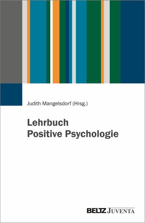 Text: „Judith Mangelsdorf (Hrsg.) Lehrbuch Positive Psychologie“. Unten rechts „BELTZ Juventa“. Bunte vertikale Streifen oben.