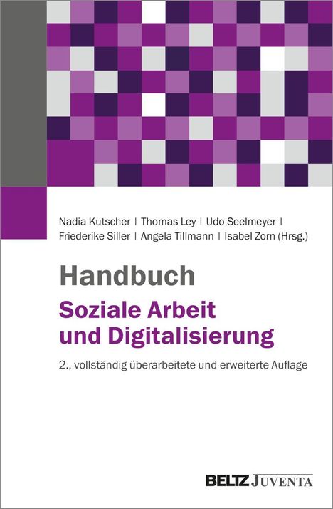 "Handbuch Soziale Arbeit und Digitalisierung" 2. Auflage; Autoren: Kutscher, Ley, Seelmeyer, Siller, Tillmann, Zorn. Lila Muster.