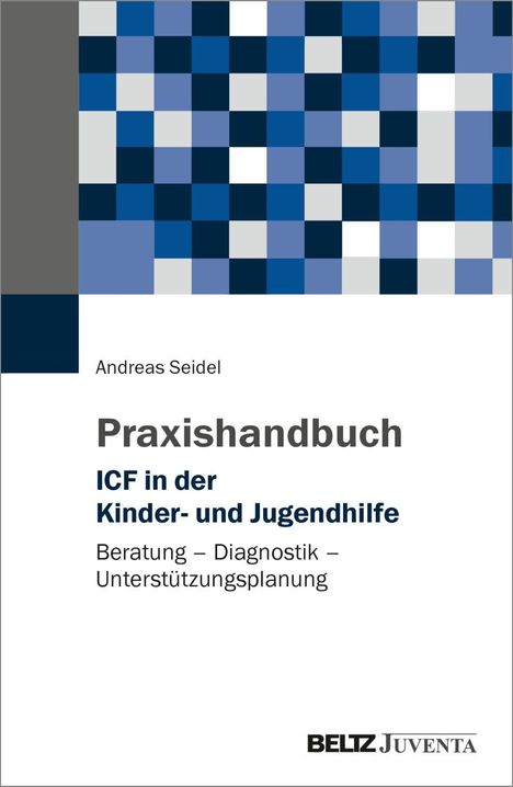 Andreas Seidel: Praxishandbuch ICF in der Kinder- und Jugendhilfe, Buch