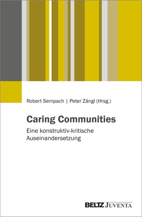 Text: "Caring Communities: Eine konstruktiv-kritische Auseinandersetzung." Graphische Balken in Gelb- und Grautönen.