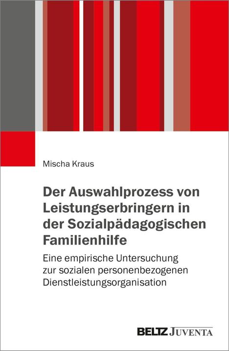 Mischa Kraus: Der Auswahlprozess von Leistungserbringern in der Sozialpädagogischen Familienhilfe, Buch