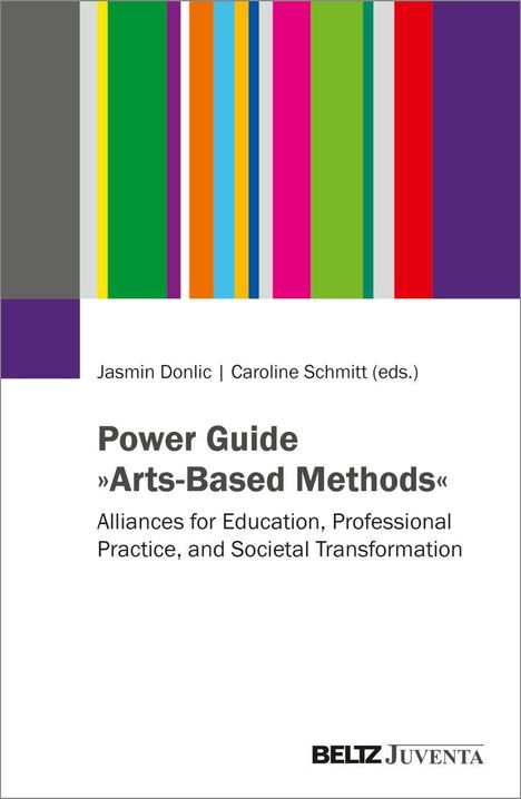 "Power Guide 'Arts-Based Methods': Alliances for Education, Professional Practice, and Societal Transformation." Bunte Streifen.