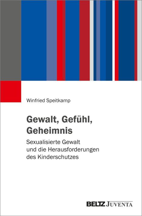„Gewalt, Gefühl, Geheimnis“ von Winfried Speitkamp. Titel und Verlag sind mit vertikalen Streifen in Blau und Rot verziert.