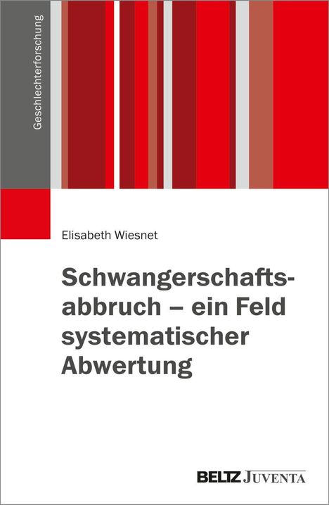 "Schwangerschaftsabbruch – ein Feld systematischer Abwertung" von Elisabeth Wiesnet. Farbige Streifen oben links.