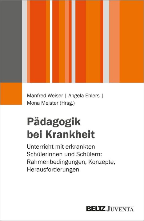 Buchtitel: "Pädagogik bei Krankheit". Autoren: Manfred Weiser, Angela Ehlers, Mona Meister. Orange-graues Streifendesign.