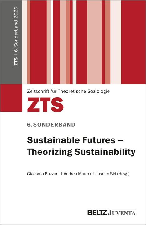 Zeitschrift für Theoretische Soziologie, ZTS 6. Sonderband, nachhaltige Zukunft, theor. Nachhaltigkeit, BELTZ Juventa.