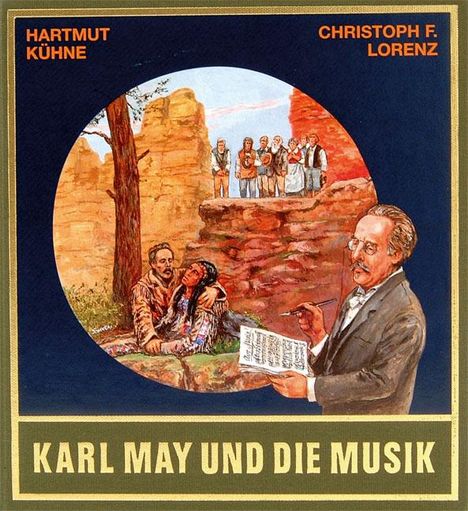 Hartmut Kühne: Karl May und die Musik. Mit CD, Buch