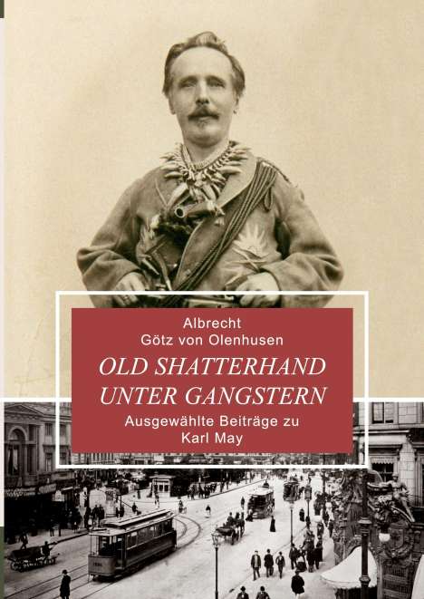 Albrecht Götz Von Olenhusen: Old Shatterhand unter Gangstern, Buch