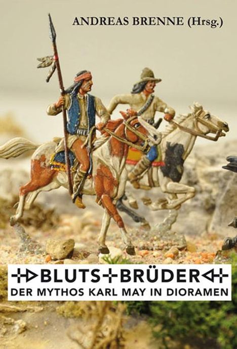 Blutsbrüder - Der Mythos Karl May in Dioramen, Buch