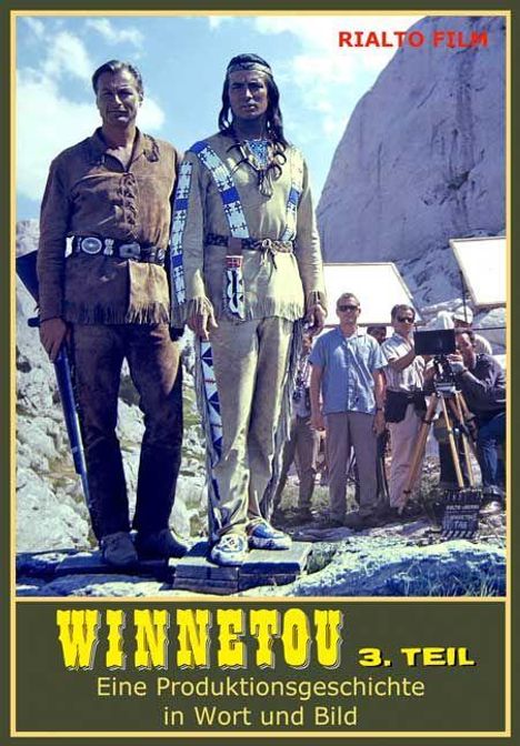 Texte: "WINNETOU 3. TEIL", "Eine Produktionsgeschichte in Wort und Bild", "RIALTO FILM". Zwei Männer in Kostümen, Filmset im Hintergrund.