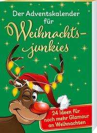 Birgit Ebbert: Ebbert, B: Adventskalender für Weihnachtsjunkies, Kalender