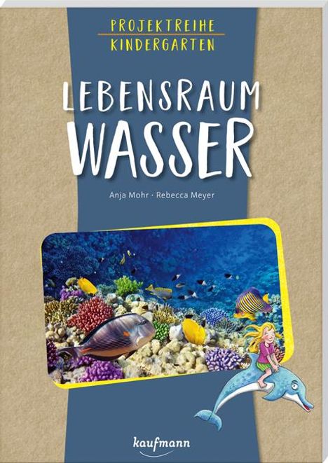 Anja Mohr: Projektreihe Kindergarten - Lebensraum Wasser, Buch