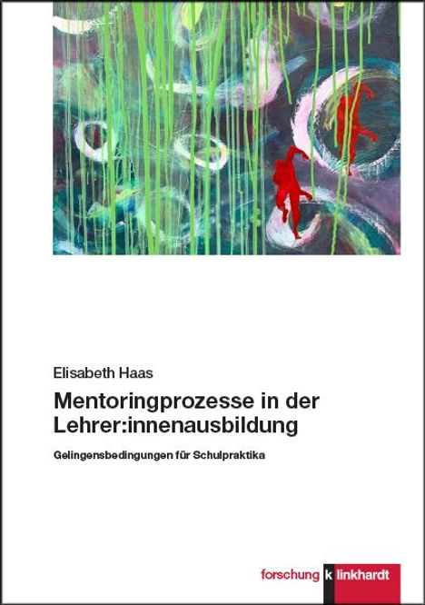 Elisabeth Haas: Mentoringprozesse in der Lehrer:innenausbildung, Buch