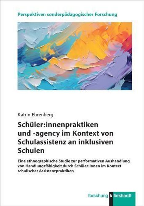 Text: "Perspektiven sonderpädagogischer Forschung. Schüler:innenpraktiken und -agency im Kontext von Schulassistenz an inklusiven Schulen." Oben zeigt eine Illustration bunter, verwobener Formen.