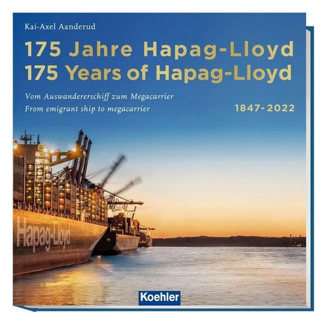 Kai-Axel Aanderud: 175 Jahre Hapag-Lloyd - 175 Years of Hapag-Lloyd 1847-2022, Buch