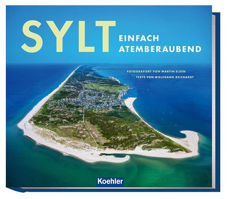 „SYLT EINFACH ATEMBERAUBEND“. Fotografie einer Küstenansicht der Insel Sylt aus der Vogelperspektive.