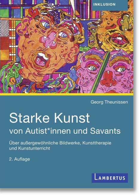 Georg Theunissen: Starke Kunst von Autist*innen und Savants, Buch