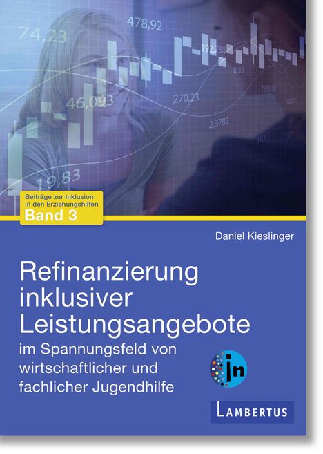 Daniel Kieslinger: Refinanzierung inklusiver Leistungsangebote im Spannungsfeld von wirtschaftlicher und fachlicher Jugendhilfe, Buch