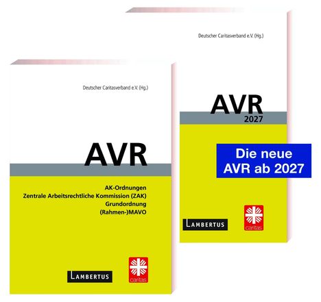 "Deutscher Caritasverband e.V. (Hg.), AVR, AK-Ordnungen; blaues Banner: Die neue AVR ab 2027; Lambertus, Caritas Logos."