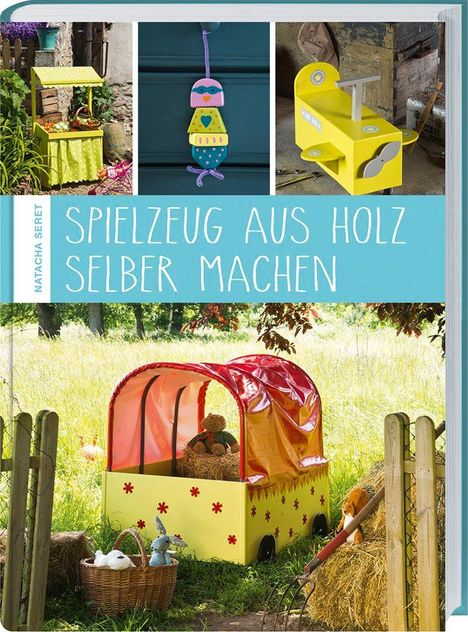 Natacha Seret: Seret, N: Spielzeug aus Holz selber machen, Buch