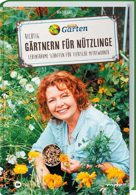 Brigitte Goss: MDR Garten - Richtig gärtnern für Nützlinge, Buch