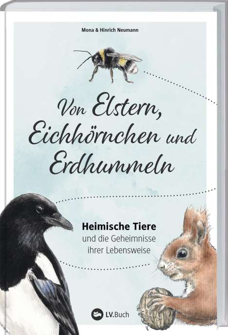 Hinrich Neumann: Von Elstern, Eichhörnchen und Erdhummeln, Buch
