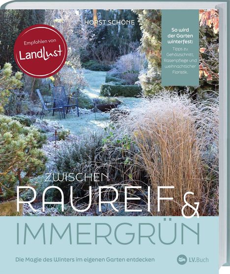 Empfohlen von Landlust. So wird der Garten winterfest: Tipps zu Gehölzschnitt, Rasenpflege, weihnachtlicher Floristik. Winterlicher Garten mit Raureif.
