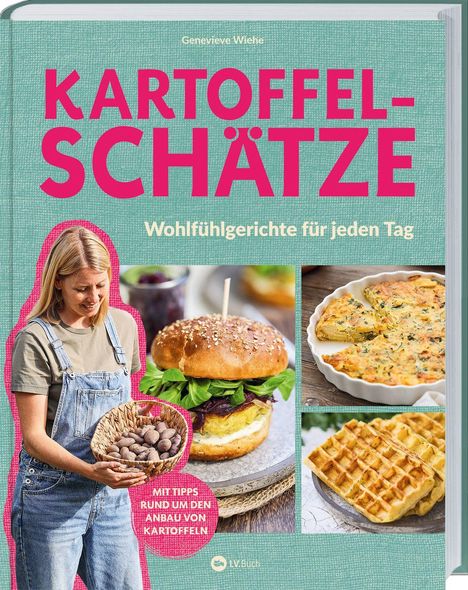 "Kartoffelschätze" oben in Pink, darunter "Wohlfühlgerichte für jeden Tag". Eine Frau hält Kartoffeln, daneben Burger, Quiche, Waffeln.