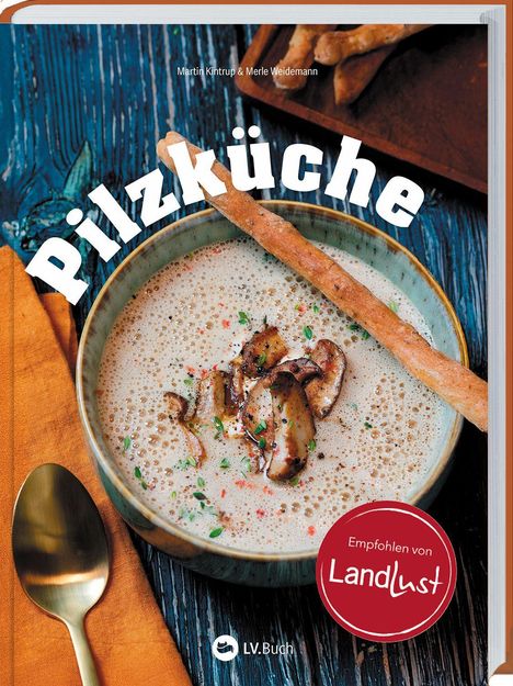 Text: "Pilzküche", "Empfohlen von Landlust". Ein Suppenteller mit Pilzen und ein Brotstange, daneben ein goldener Löffel.