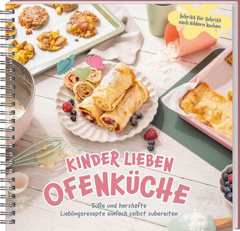 Text: "Schritt für Schritt nach Bildern kochen", "KINDER LIEBEN OFENKÜCHE", "süße und herzhafte Lieblingsrezepte einfach selbst zubereiten".  
Bild zeigt Gebäck, Beeren, Mehl.