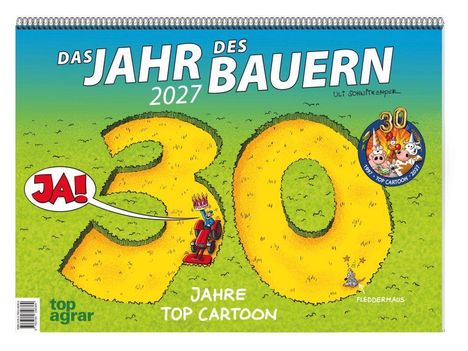 "Das Jahr des Bauern 2027. 30 Jahre Top Cartoon. Ja!" Große gelbe Zahl 30 auf grünem Feld; Bauer auf Traktor.