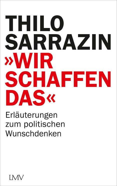 Thilo Sarrazin: "Wir schaffen das", Buch